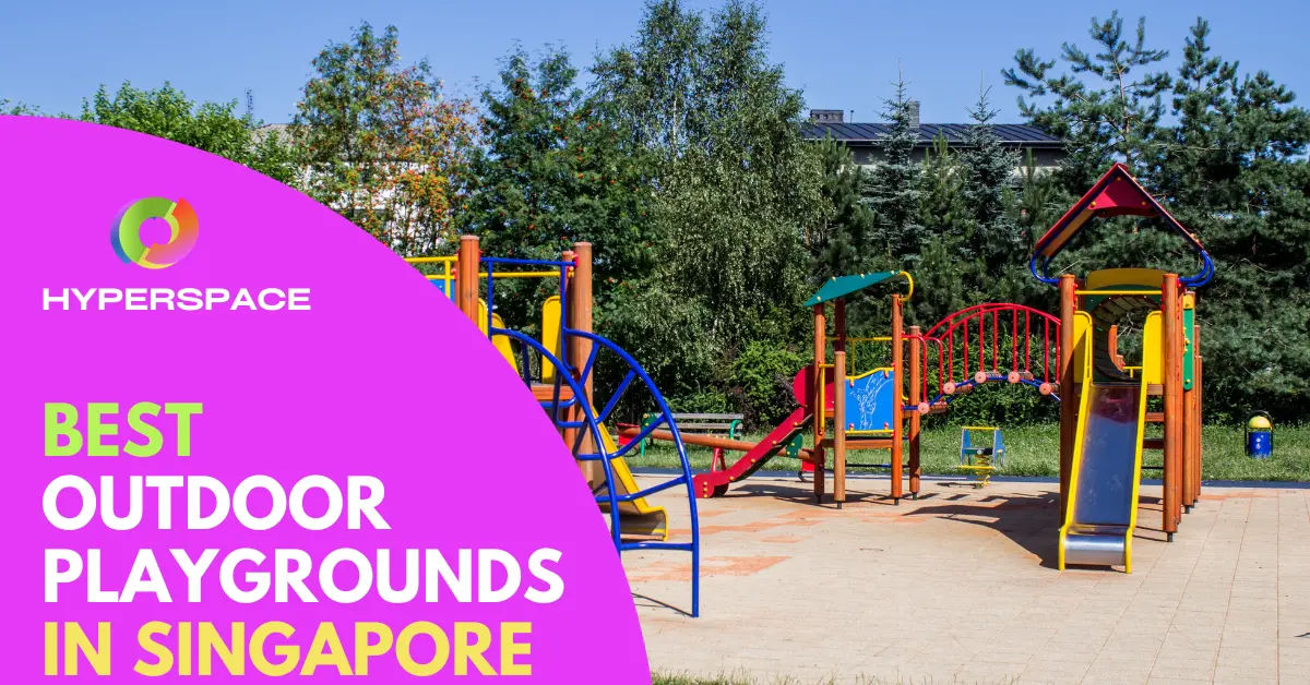 13 Best Outdoor Playground Singapore For Kids [2024] Hyperspace Singapore